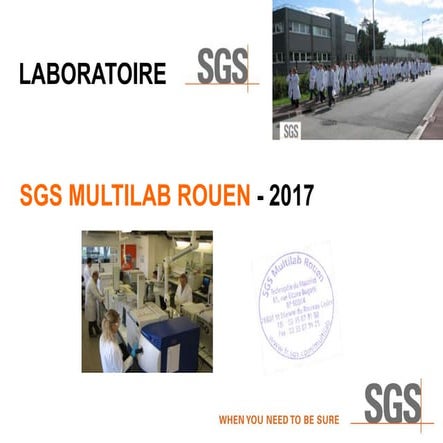 LABORATOIRE SGS - SGS MULTILAB ROUEN 2017 | PPTX