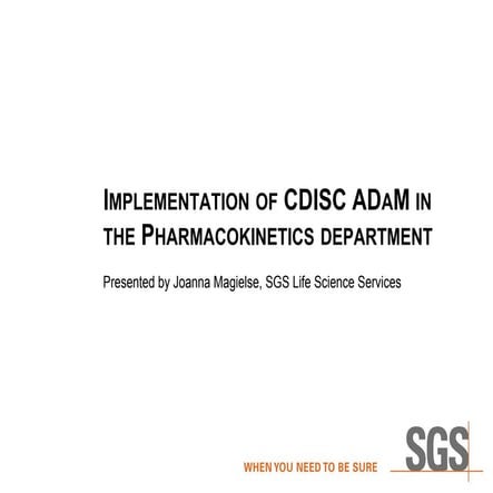 Implementation of CDISC ADAM in The Pharmacokinetics Department