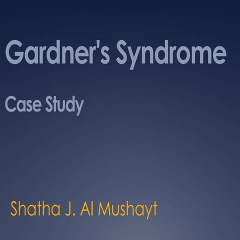 Gardner's syndrome Case Study | PPT