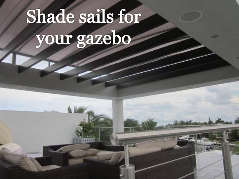 Shade sails for your gazebo