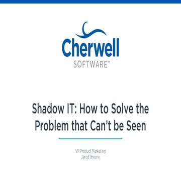 Shadow IT - How to Solve the Problem that Can't be Seen
