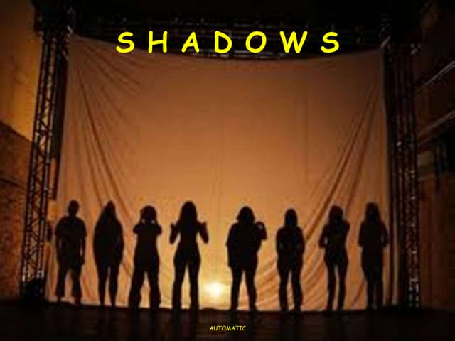 Shadows i