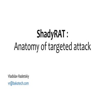 ShadyRAT: Anatomy of targeted attack