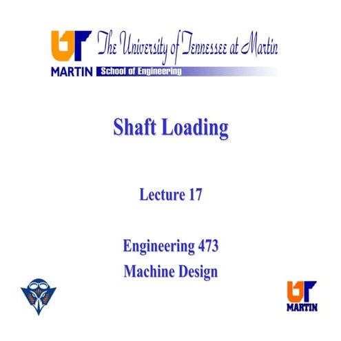Shaft loding