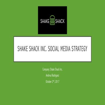 Shake Shack Inc. Social Media Strategy -  Andrea Rodriguez