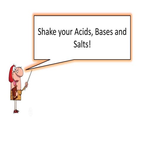 Shake your acids, bases and salts