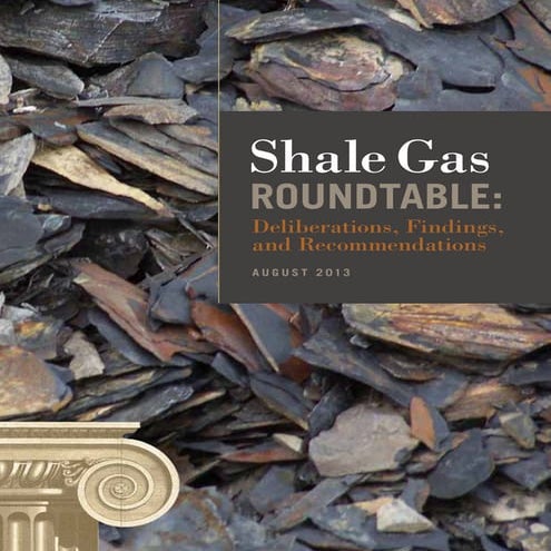 Report: Shale Gas Roundtable: Deliberations, Findings, and Recommendations