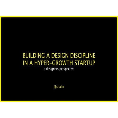 Building a Design Discipline in a Hyper-Growth Startup