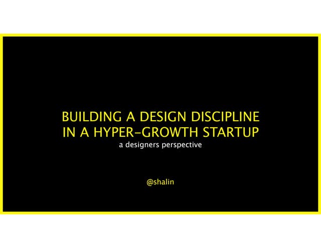 Building a Design Discipline in a Hyper-Growth Startup