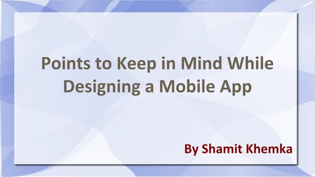 Shamit khemka discussed important points to ensure while designing a mobile app