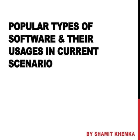 Shamit khemka discusses Popular types of Software & their usages in Current S...