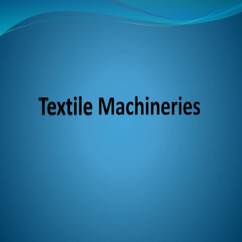 Textile Machineries | PPTX