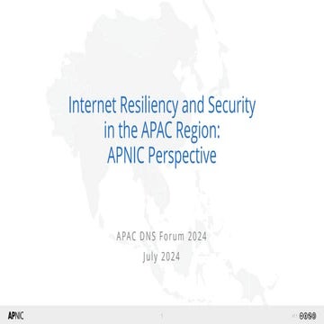 Internet Resiliency and Security in the APAC Region: APNIC Perspective