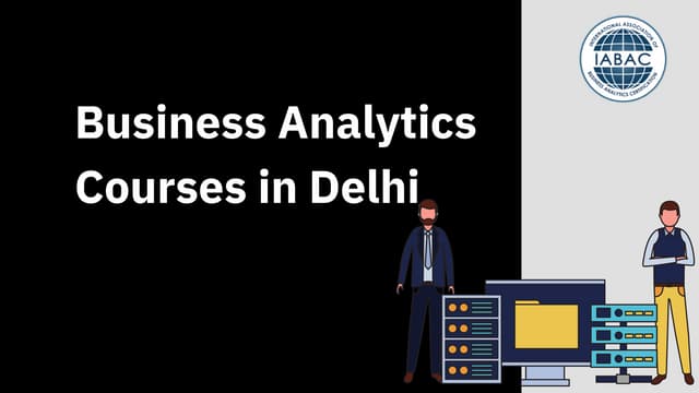 Business Analytics Courses in Delhi | IABAC