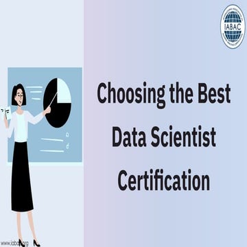 Choosing the Best Data Science Certification | IABAC | PDF