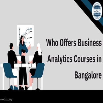 Who Offers Business Analytics Courses in Bangalore - IABAC