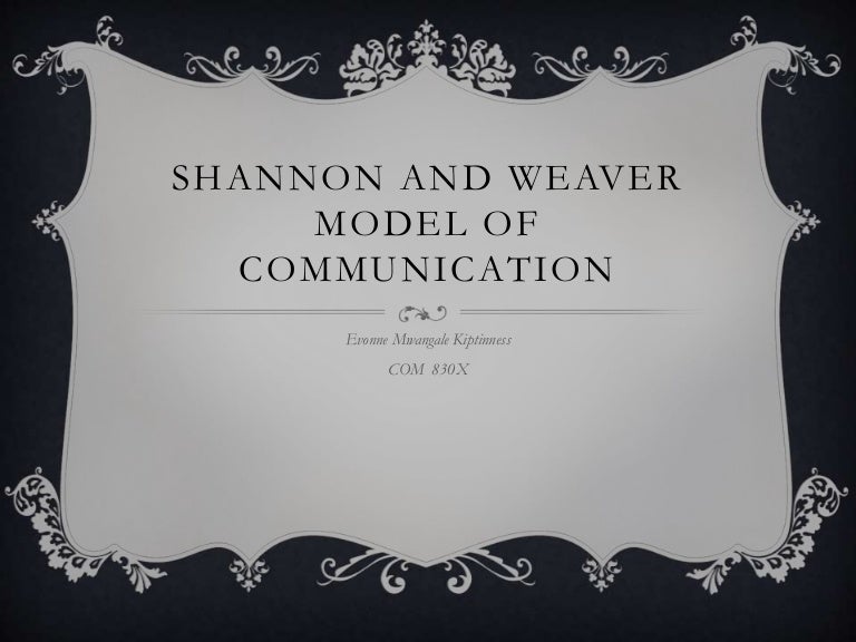 Shannon and weaver model of communication