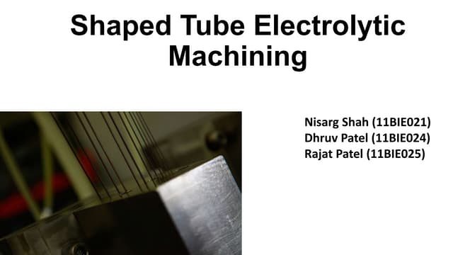 Shaped tube electrolytic machining