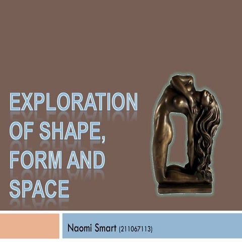 Shape, Form & Space