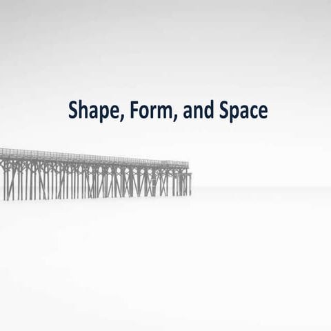Shape, form, and space