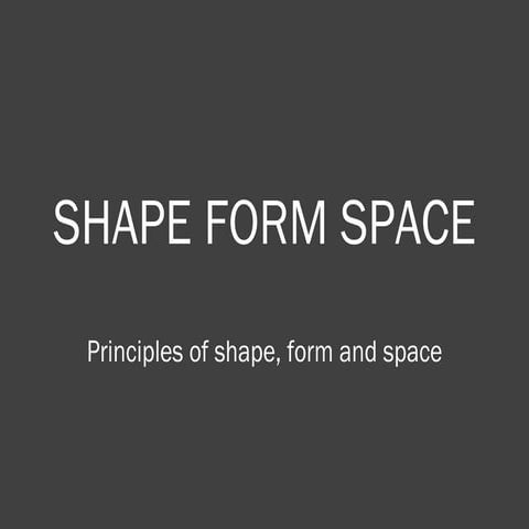 Shape form space