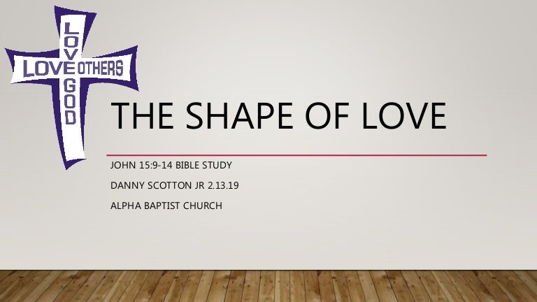 Shape Of Love The Cross John 15 9 14 Lesson