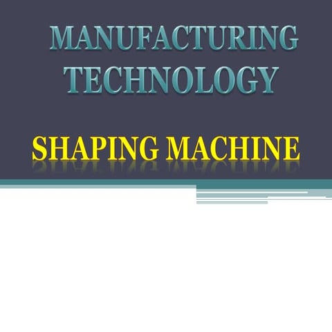 shaper machine Manufacturing Technology