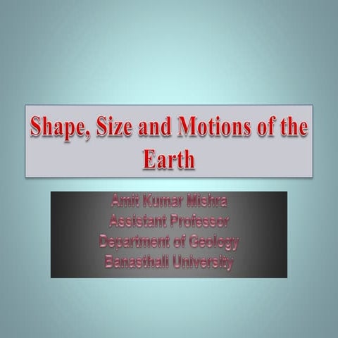 Shape, size and motions of the earth 1