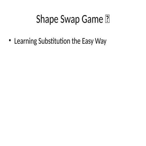 Interactive Shape Swap Game: Mastering Substitution in Math | PPTX
