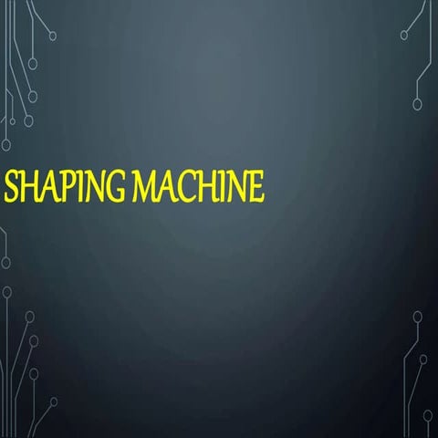 Shaping operation (Workshop Technology)