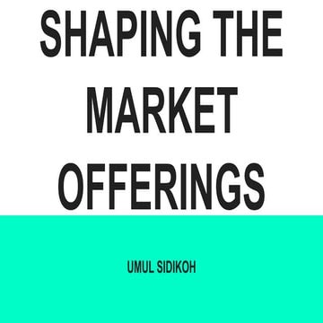 Shaping The Market Offerings
