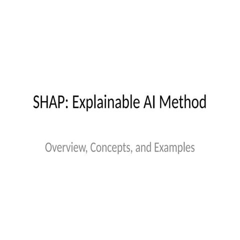 SHAP_XAI_Presentation_with_Notes_Explanations.pptx