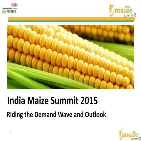 India Maize Summit 2015 - Session 1 - Sharad khurana, Pioneer, Indian Dairy I...