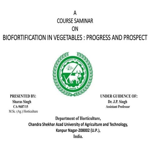A COURSE SAMINAR ON BIOFORTIFICATION IN VEGETABLES : PROGRESS AND PROSPECT 
