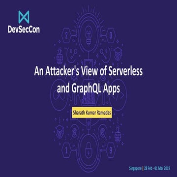DevSecCon Singapore 2019: An attacker's view of Serverless and GraphQL apps S...