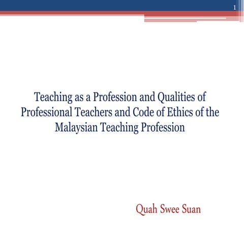 Teaching as a Profession  and Code of Ethics of the Malaysian Teaching Profes...