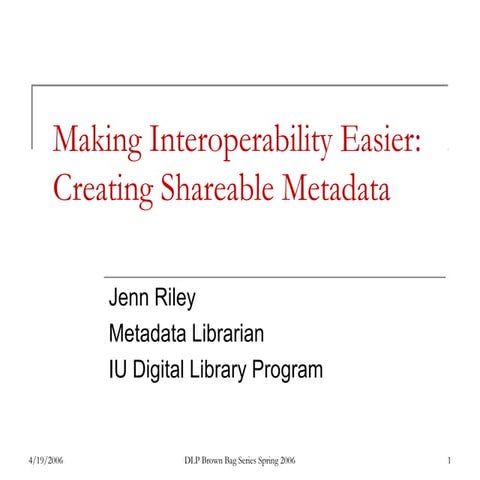 Making Interoperability Easier: Creating Shareable Metadata