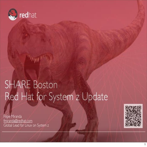 SHARE.ORG in Boston Aug 2013 RHEL update for IBM System z