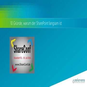 ShareConf 2014: 10 Gründe warum der SharePoint langsam ist