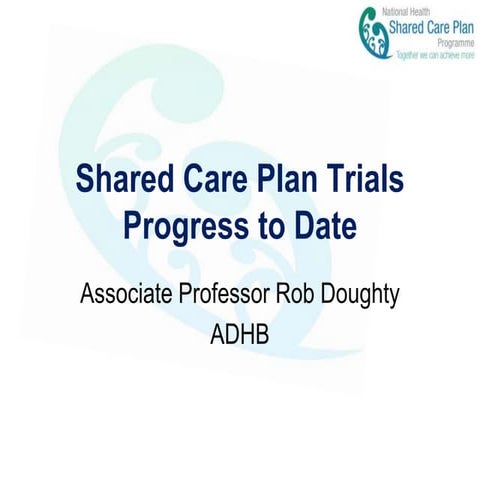 Shared Care Plan Trials - Progress to Date