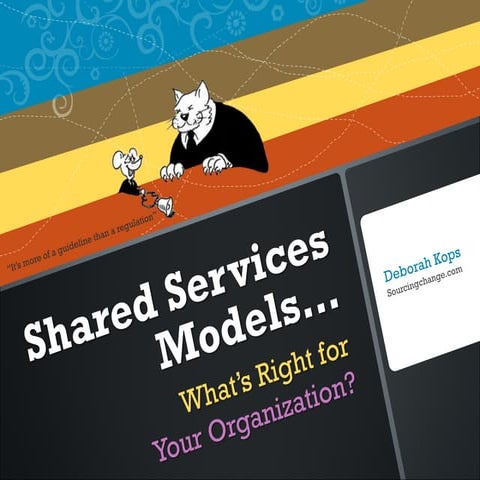 Shared Services Models... What's Right for Your Organization