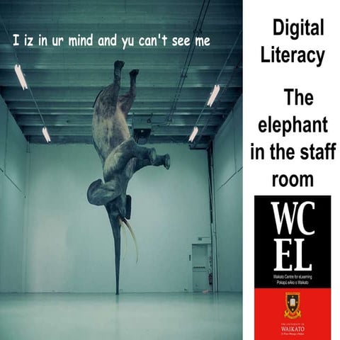 Digital Literacy: the elephant in the staff room - Sharefest 2012 