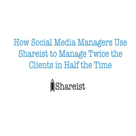 Social Media Managers- Manage Twice the Clients in Half the Time! 