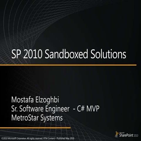 Mostafa Elzoghbi: SharePoint 2010 Sanbbox Solutions bestpractices - public
