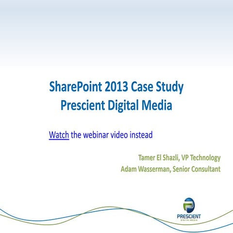 SharePoint 2013 Case Study - Creating Prescient's Social Intranet