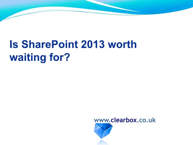 Is SharePoint 2013 worth waiting for?