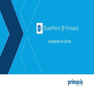 Complexity to Clarity with SharePoint @ Primaxis
