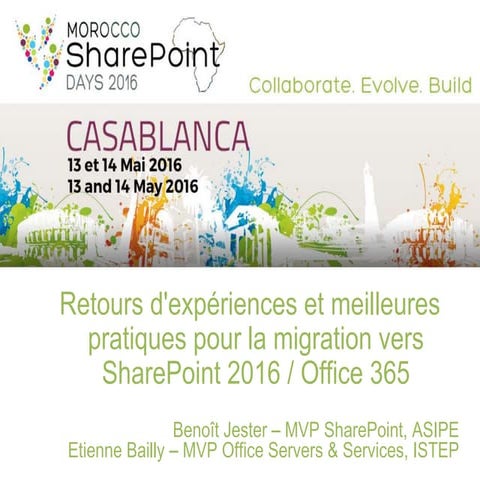 SharePoint Days Casablanca 2016 - Migration vers SharePoint 2016 et office 365