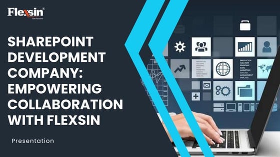 SharePoint Development Company: Empowering Collaboration with Flexsin