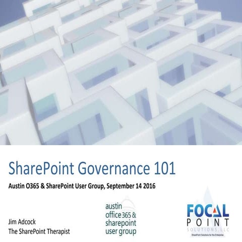 SharePoint Governance 101  - Austin O365 & SharePoint User Group